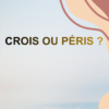 Crois ou Péris?